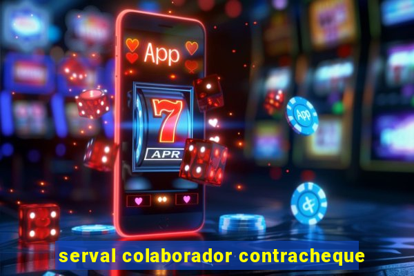 serval colaborador contracheque