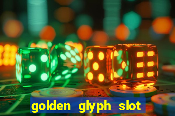 golden glyph slot free play