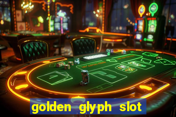 golden glyph slot free play