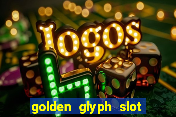 golden glyph slot free play