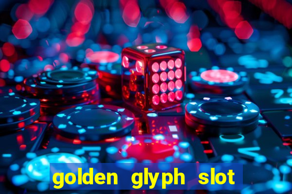 golden glyph slot free play