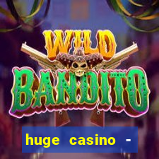 huge casino - jogos de cassino