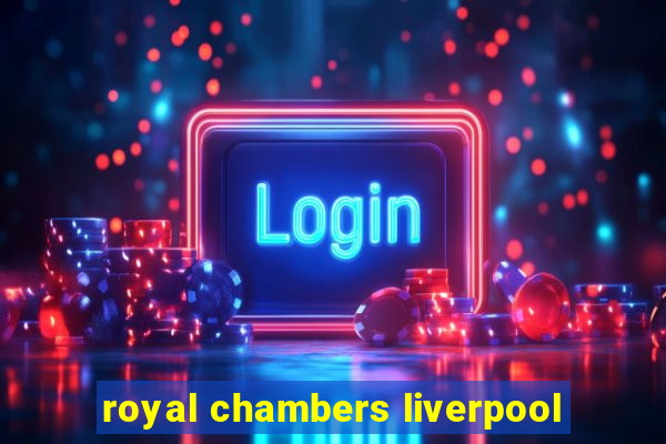 royal chambers liverpool