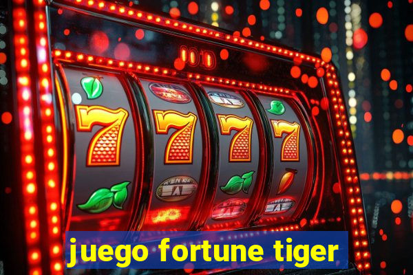 juego fortune tiger