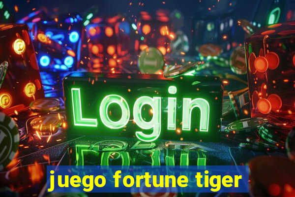 juego fortune tiger