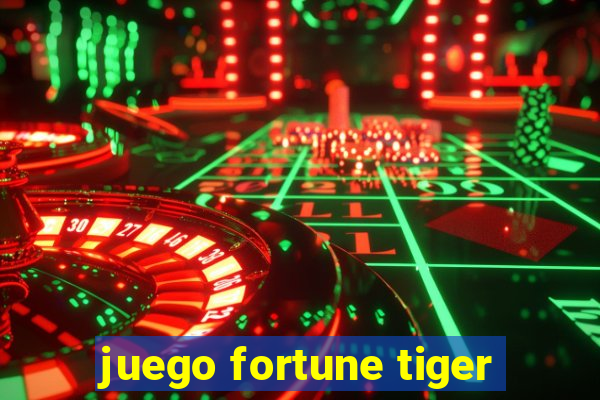 juego fortune tiger