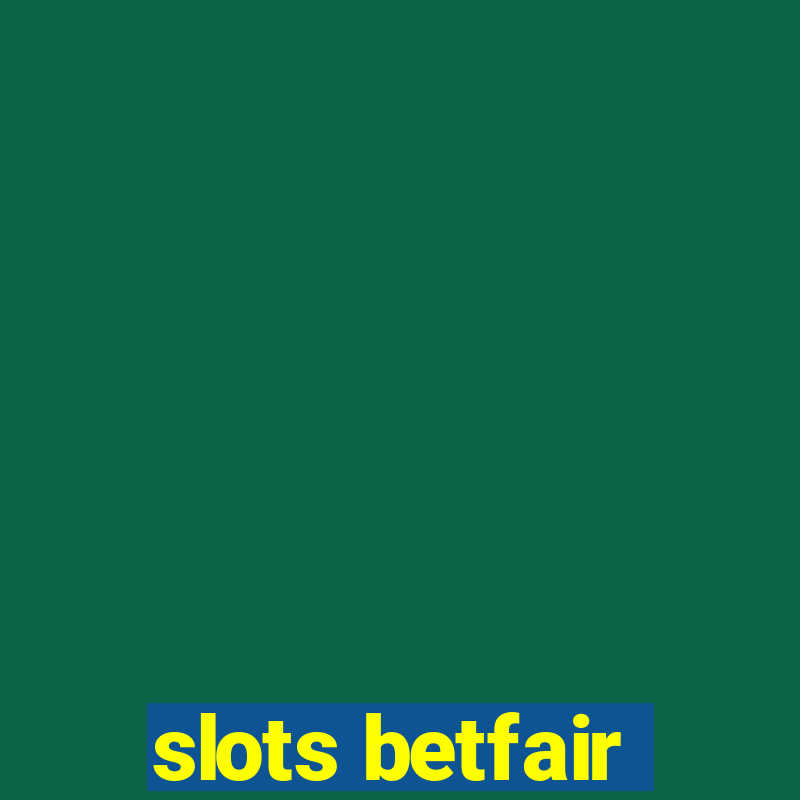 slots betfair