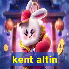 kent altin