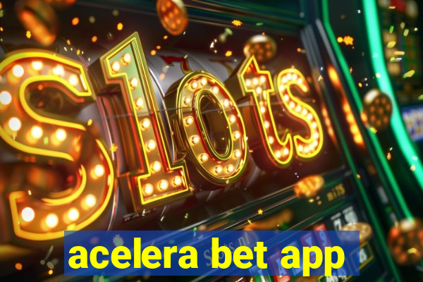 acelera bet app