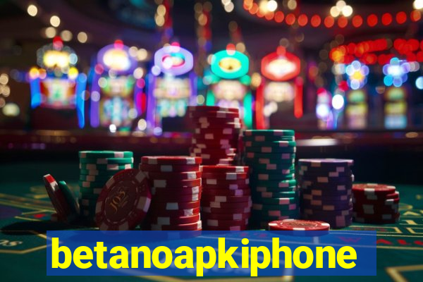 betanoapkiphone