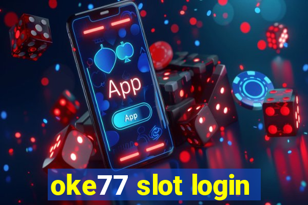 oke77 slot login