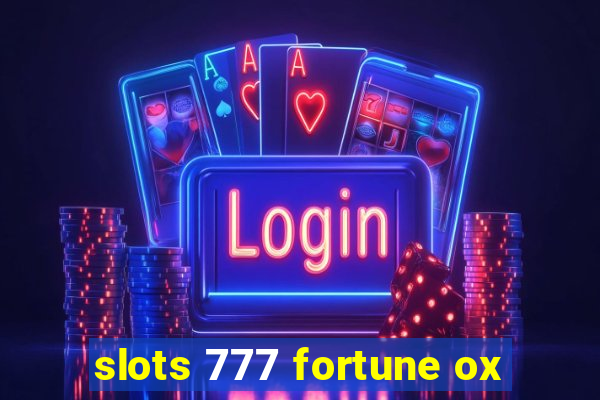 slots 777 fortune ox