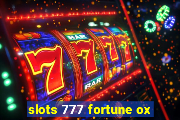 slots 777 fortune ox