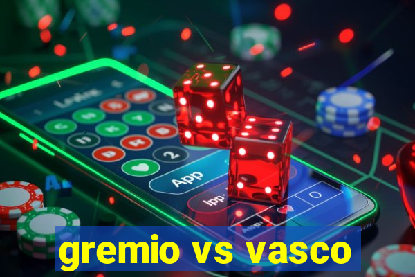 gremio vs vasco