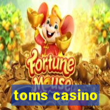 toms casino