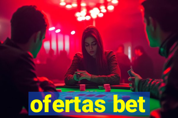 ofertas bet