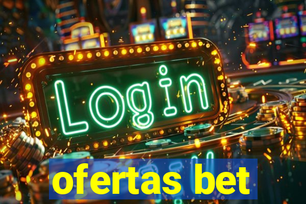 ofertas bet