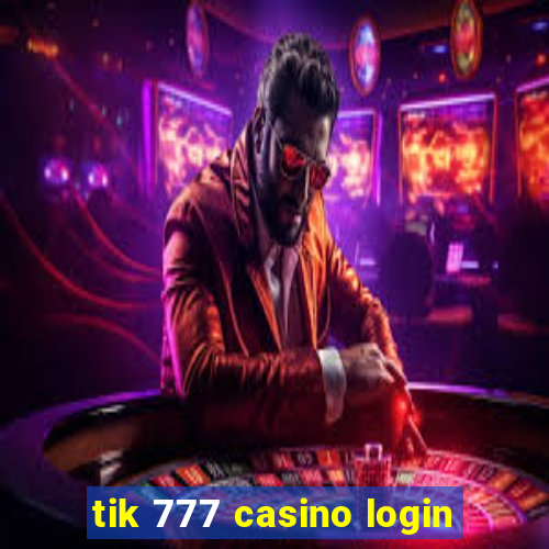 tik 777 casino login