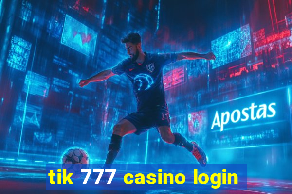 tik 777 casino login