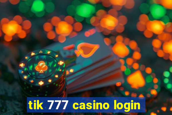 tik 777 casino login