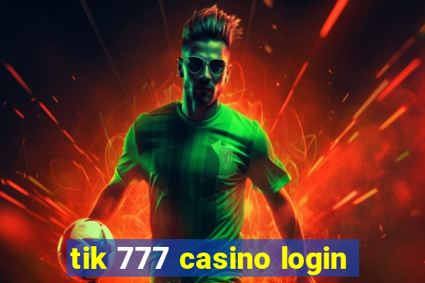 tik 777 casino login