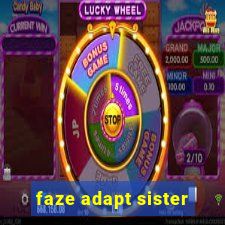 faze adapt sister