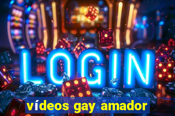 vídeos gay amador