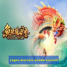 jogos mortais aonde assistir