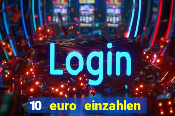 10 euro einzahlen mit 50 euro spielen casino