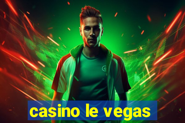 casino le vegas