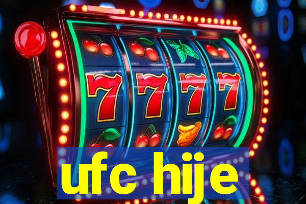 ufc hije