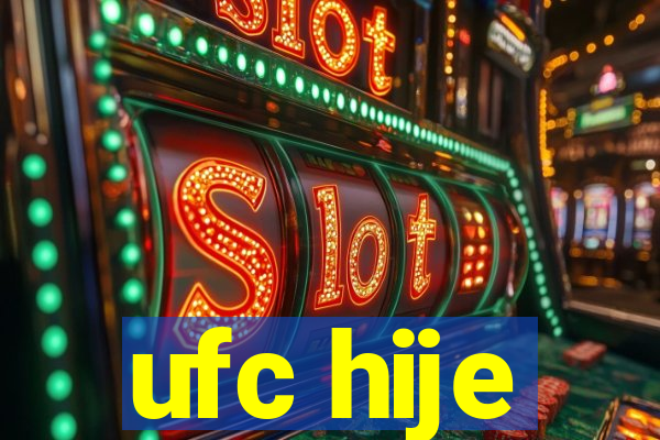 ufc hije