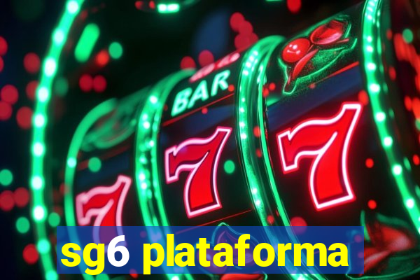 sg6 plataforma