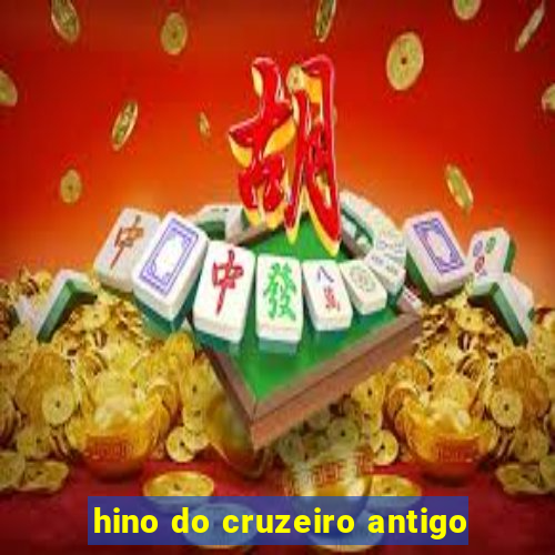 hino do cruzeiro antigo