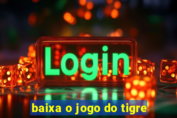 baixa o jogo do tigre