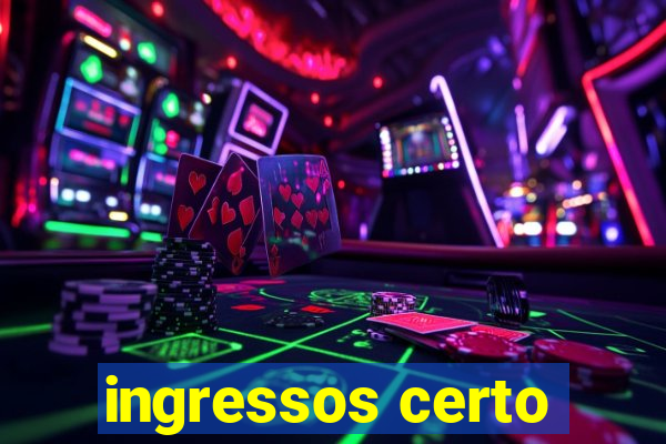 ingressos certo