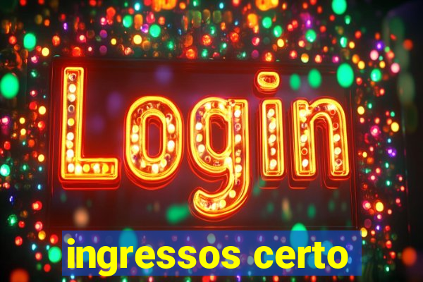 ingressos certo