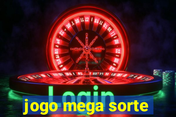 jogo mega sorte