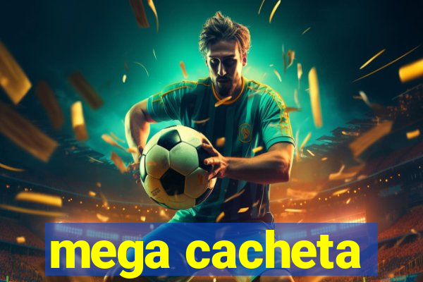 mega cacheta