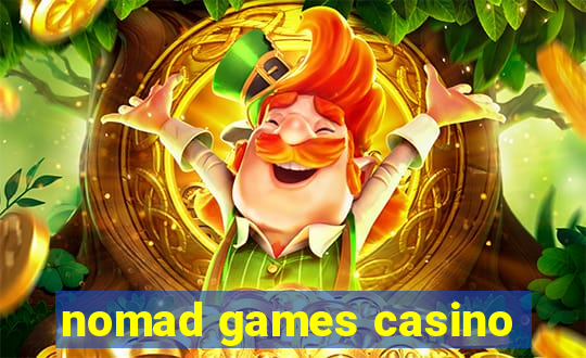 nomad games casino