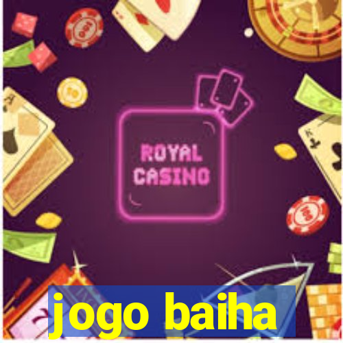 jogo baiha