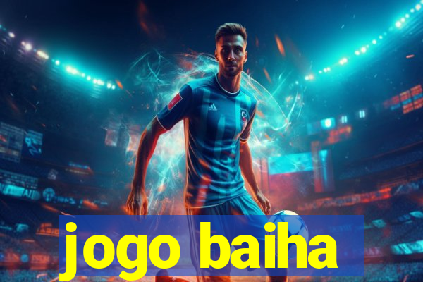 jogo baiha