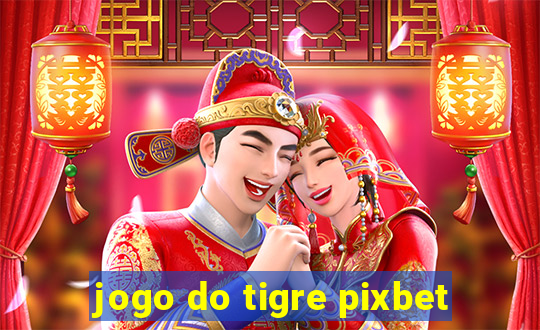 jogo do tigre pixbet