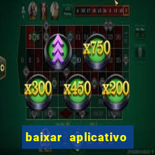 baixar aplicativo ganha bet