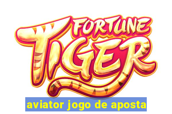 aviator jogo de aposta