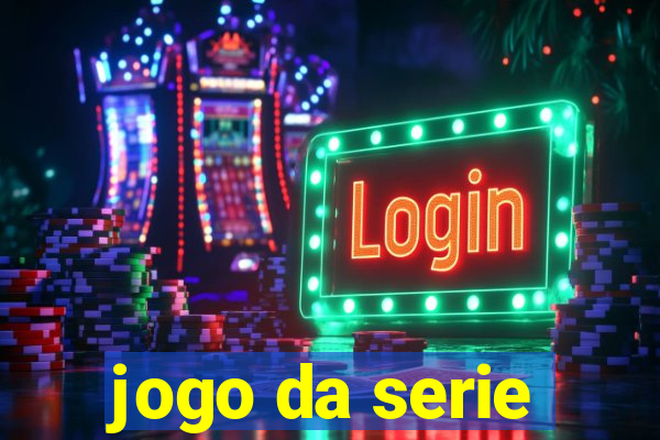 jogo da serie