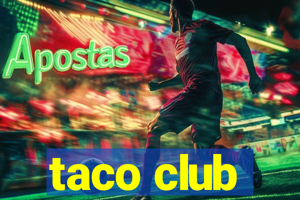 taco club