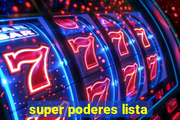 super poderes lista