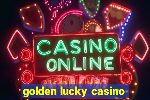 golden lucky casino