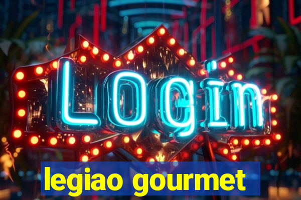 legiao gourmet